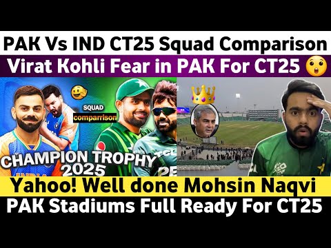 India Vs Pakistan CT25 Squad Comparison | Well Done Pak Stadiums Ready For CT25 | Pak Media on India