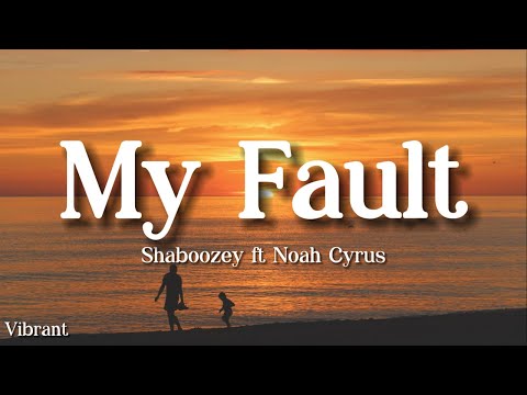 Shaboozey - My Fault (Lyrics) Feat. Noah Cyrus
