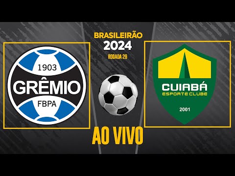 GRÊMIO X CUIABÁ AO VIVO | 29ª RODADA DO BRASILEIRÃO SÉRIE A - TRANSMISSÃO AO VIVO