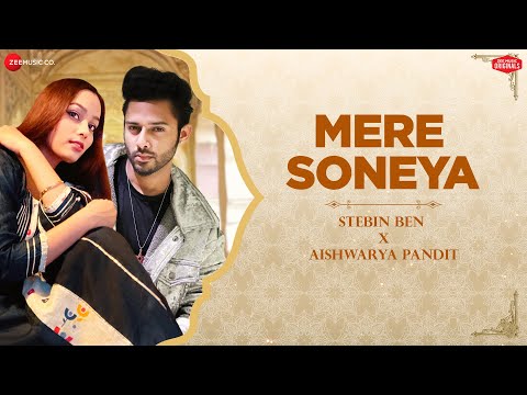Mere Soneya | Stebin Ben x Aishwarya Pandit | Kausar Jamot &amp; Kumaar | Zee Music Originals