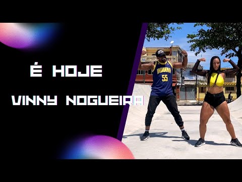 É hoje - Vinny Nogueira | TOMA DANÇA (Coreografia) | Dance Vídeo