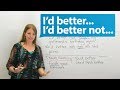 Understanding 'I'd Better' Expressions