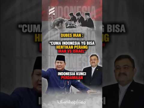 GEMPAR‼️ Dubes Iran: Hanya Indonesia yang Bisa Hentikan Perang Israel-Iran⁉️ Ini Alasannya!