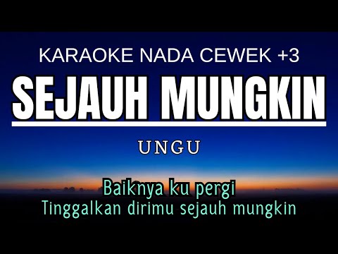 Ungu - Sejauh Mungkin (Karaoke Female Key Nada Wanita +3 F)