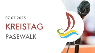 Kreistag Pasewalk 07.07.2025