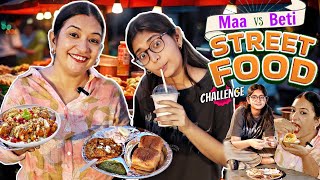 Maa vs Beti STREET FOOD Challenge - Family Food vlog | CookWithNisha
