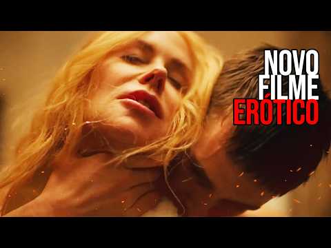 NOVO FILME ERÓTICO COM NICOLE KIDMAN QUE ESTÁ DANDO O QUE FALAR