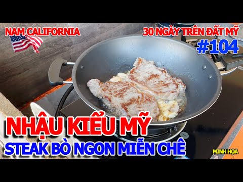 THƠM NGON HẤP DẪN "BÒ MỸ" STEAK MIỄN CHÊ - NHẬU VANG ĐỎ & CHERRY LAIRAI NHÀ VIỆT KIỀU NAM CALIFORNIA