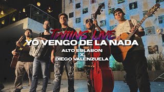 ALTO ESLABON X DIEGO VALENZUELA - YO VENGO DE LA NADA (LIVE)