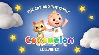 The Cat and the Fiddle | Cocomelon Lullabies | Bedtime Songs | Nursery Rhymes & Kids Songs