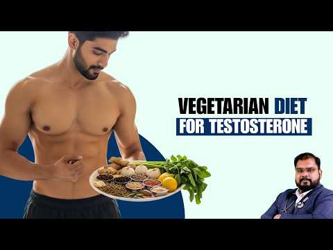 Vegetarian Diet to Increase Testosterone | शाकाहारी T बढ़ाने के लिए क्या खाए