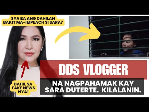 KILALANIN ANG DDS VLOGGER NA SYANG MAGING DAHILAN NA MA-IMPEACH SI SARA DUTERTE?