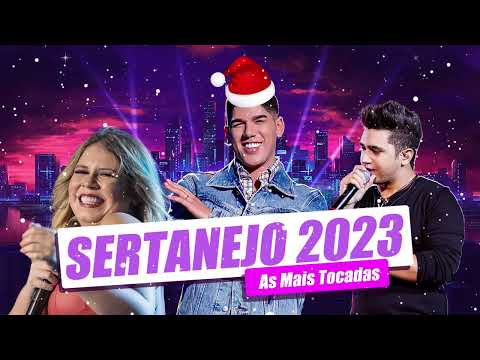 Sertanejo 2023 As Mais Tocadas 🎶 As Melhores Musicas 2023 🎼 Mix Sertanejo 2023