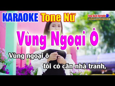 Karaoke Vùng Ngoại Ô ( Tone Nữ ) Nhạc Sống Tùng Bách