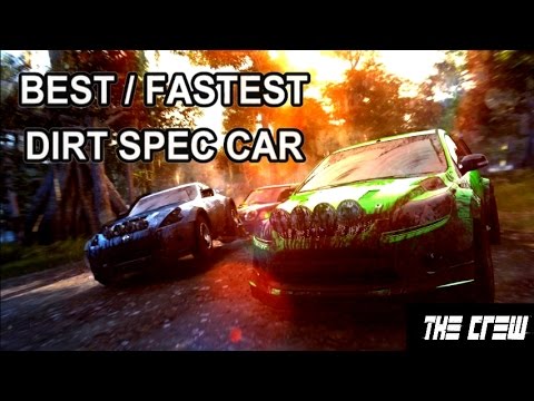 THE CREW BEST / FASTEST DIRT SPEC CAR