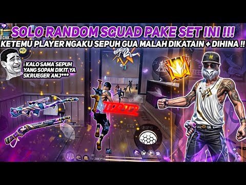 SOLO RANDOM SQUAD PAKE SET INI !! SEDIH BANGET GUA DIKATAIN + DIHINA SAMA ORANG YANG NGAKU SEPUH !!