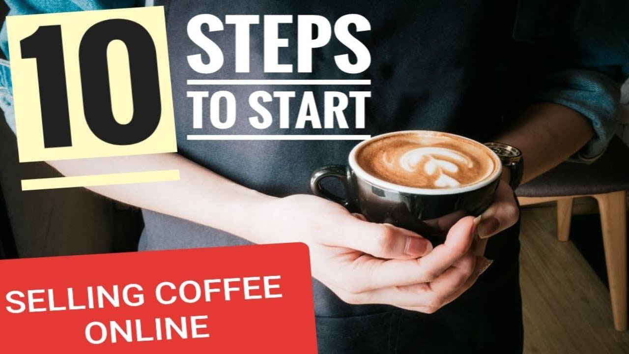 How to Start an Online Coffee Business 2024