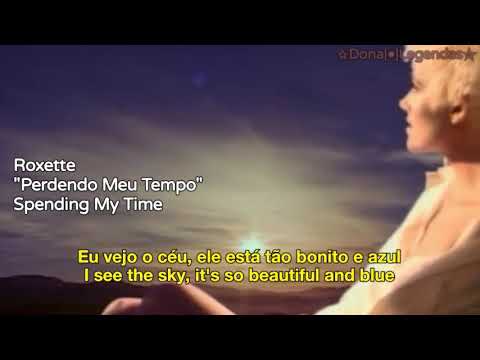 Roxette - Spending My Time (Tradução/Legendado)