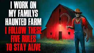 I Work On My Family’s Haunted Farm. I Follow These Five Rules to Stay Alive.