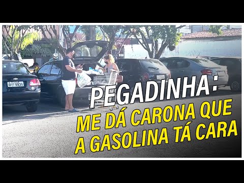 PEGADINHA ME DÁ CARONA QUE A GASOLINA TÁ CARA