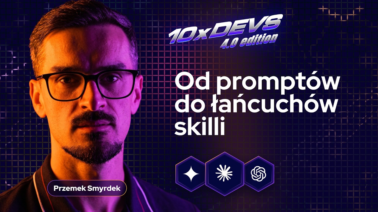 Od promptów do Skill Chains - utwórz własny 10xWorkflow | 10xDevs 4.0