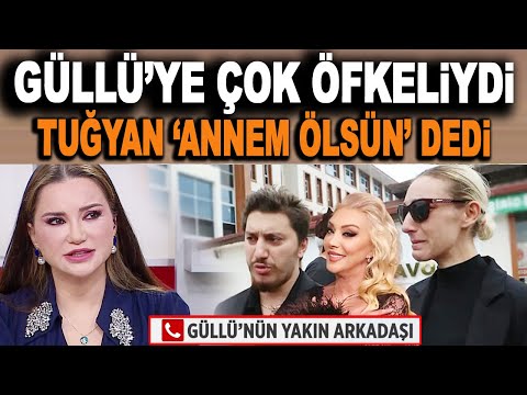 Güllü'nün yakın arkadaşından şoke eden Tuğyan iddiası! 'Annesine çok öfkeliydi...!!!'