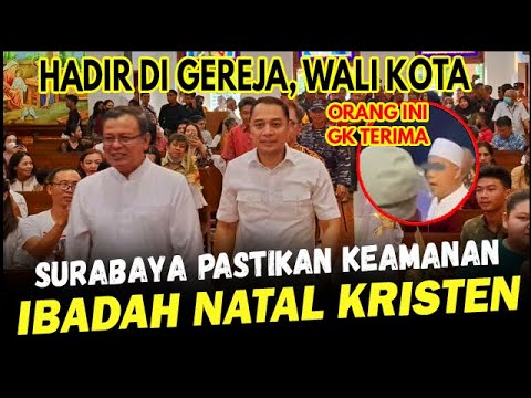 VIRAL ! AKSI WALI KOTA SURABAYA SOAL PERAYAAN IBADAH NATAL KRISTEN TUAI PUJIAN | ADE ARMANDO