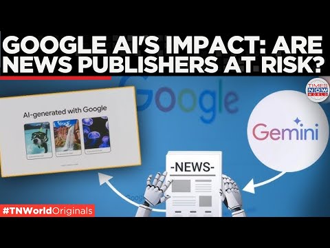 Is Google AI Hurting News Publishers? The Hidden Impact on Traffic | Times Now World