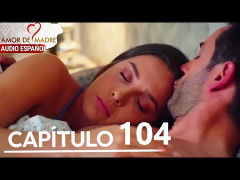 Amor de Madre Capitulo 104 - Doblaje Español | Canım Annem