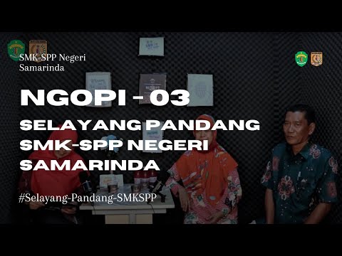 NGOPI - 03 | Selayang Pandang SMK-SPP Negeri Samar