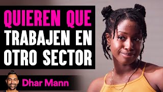 Quieren Que Trabajen En Otro Sector | Dhar Mann Studios