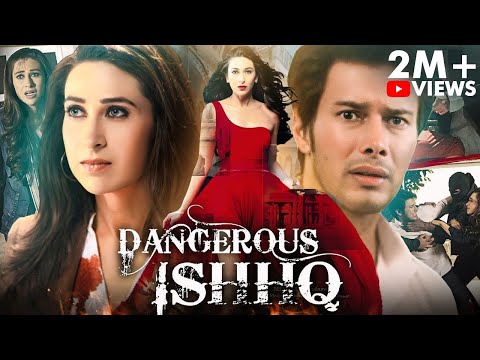 Dangerous Ishhq | New Exclusive | Hindi Full Movie | Karisma Kapoor, Rajneesh Duggal, Divya Dutta