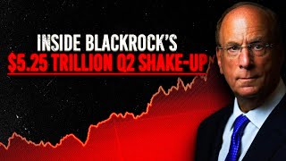 BlackRock Knows Something We Don't - Its' Q2 Moves Will Shock You - Here's What It's Buying Instead