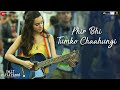 Phir Bhi Tumko Chaahungi  Half Girlfriend  Shraddha Kapoor  Mithoon