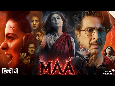 Maa Full Movie 2025 | Kajol | Ronit Roy | Indraneil Sengupta | Naveen Jagbir Sandhu | Review & Facts