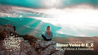 Inner Voice & E_Z - Maps Without A Destination