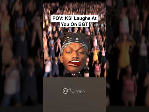 POV: KSI Laughs At You On BGT .