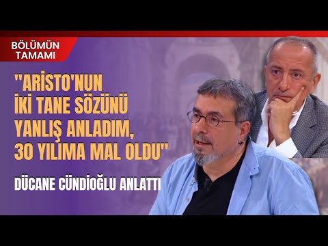 "Aristo'nun İki Tane Sözünü Yanlış Anladım, 30 Yılıma Mal Oldu" Dücane Cündioğlu Anlattı | Tamamı