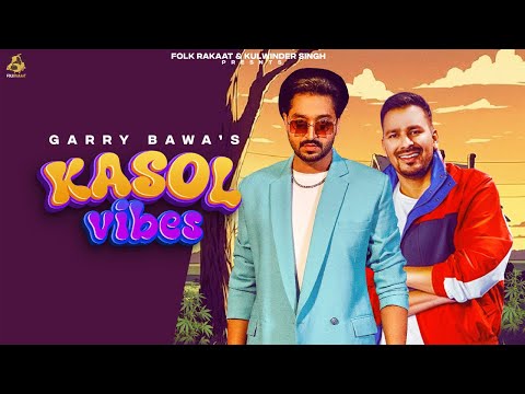 Kasol Vibes (Official Song) Garry Bawa - Veet Baljit || Latest Punjabi Songs 2023 || Folk Rakaat