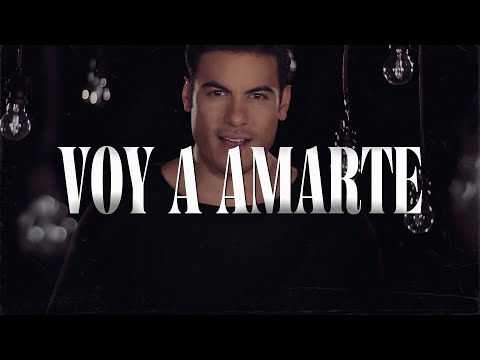 Carlos Rivera - Voy a Amarte (LETRA)