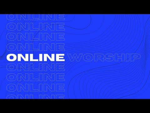 Online Worship | 05.21.2020