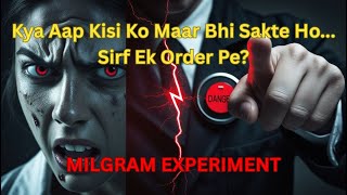 Aap kisi ko maar bhi sakte ho... sirf ek order pe? – Milgram Experiment Ki Kahani