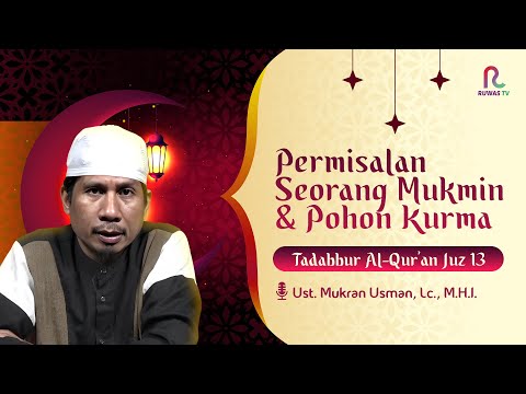 Permisalan Seorang Mukmin Dengan Sepohon Kurma || Tadabbur Al-Qur'an Juz 13 || Ruwas TV