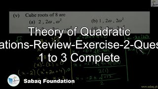 Theory of Quadratic Equations-Review-Exercise-2-Question 1 to 3 Complete