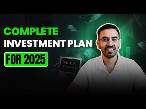 Easy To Follow Investing Plan for 2025 | Where to Invest ?