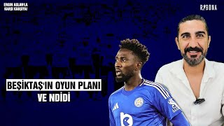NDİDİ TRANSFERİ, BEŞİKTAŞ'IN OYUNU, ERTELEME KARARI ! ERGİN ASLAN'LA KARŞI KARŞIYA !