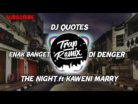 Dj The Night Kaweni Merry Terbaru Full Bass viral 2019 - 2020