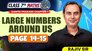 Large Numbers Around Us (Pg 14-15) Explained! 📝 | Class 7 Maths | Ganita Prakash | Rajiv Sir