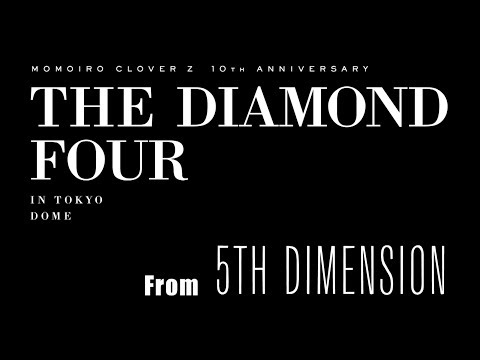 『ももいろクローバーZ 10th Anniversary The Diamond Four -in 桃響導夢-』 Trailer from 5TH DIMENSION