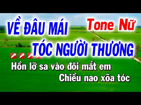 Về Đâu Mái Tóc Người Thương Karaoke Tone Nữ | Tuyết Nhi Karaoke